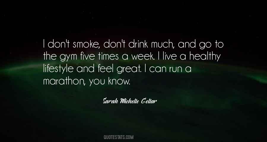 I Smoke I Drink Quotes #1058241