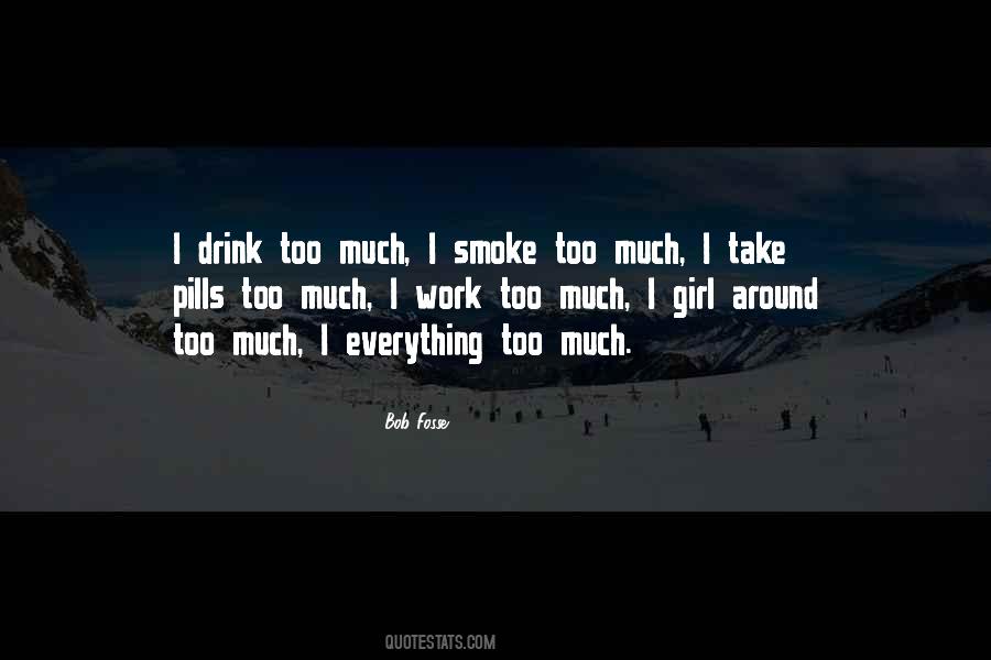 I Smoke I Drink Quotes #1098647