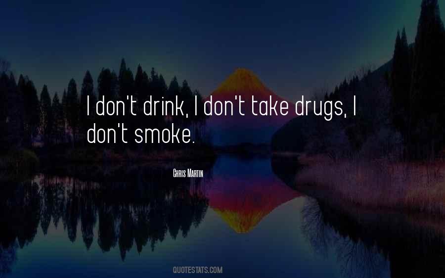 I Smoke I Drink Quotes #1235663