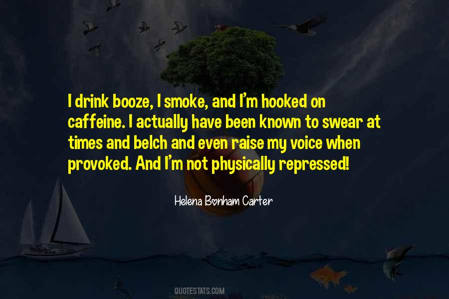 I Smoke I Drink Quotes #1409428