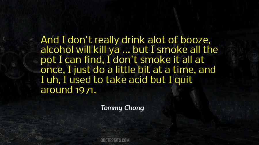 I Smoke I Drink Quotes #1592634