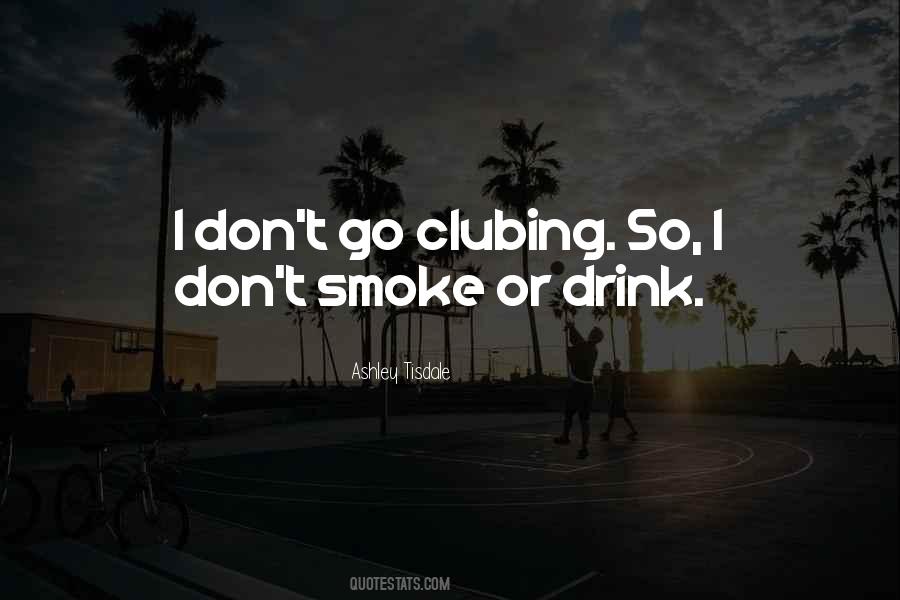 I Smoke I Drink Quotes #1663895
