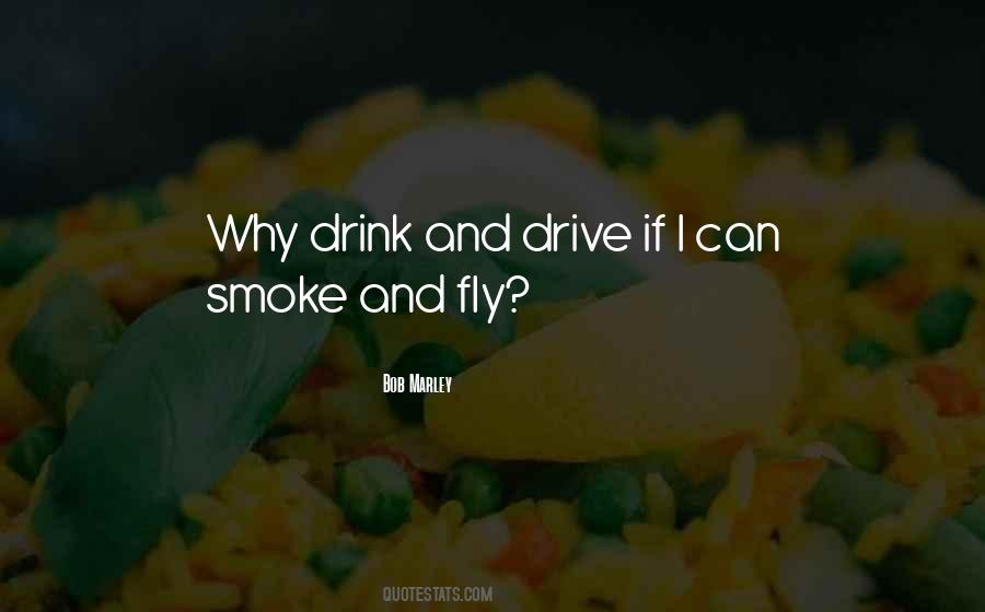 I Smoke I Drink Quotes #1724089