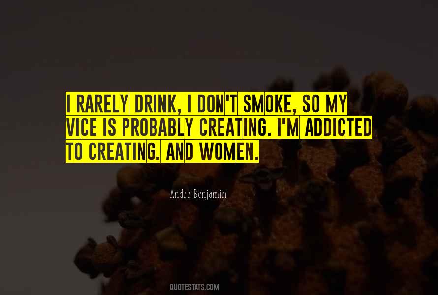 I Smoke I Drink Quotes #715644