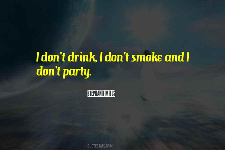 I Smoke I Drink Quotes #93306