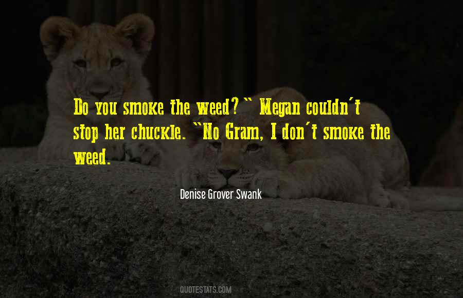 I Smoke Weed Quotes #657186