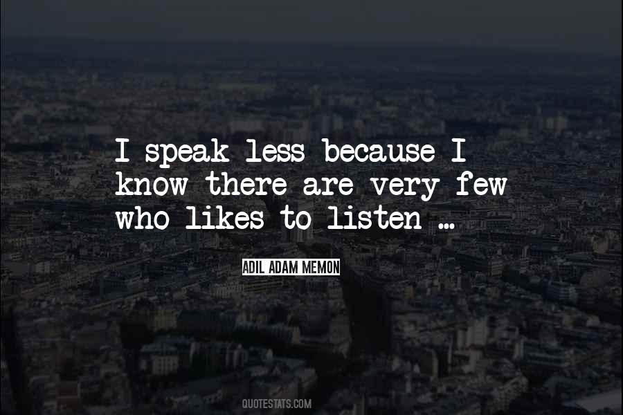I Speak Less Quotes #258972