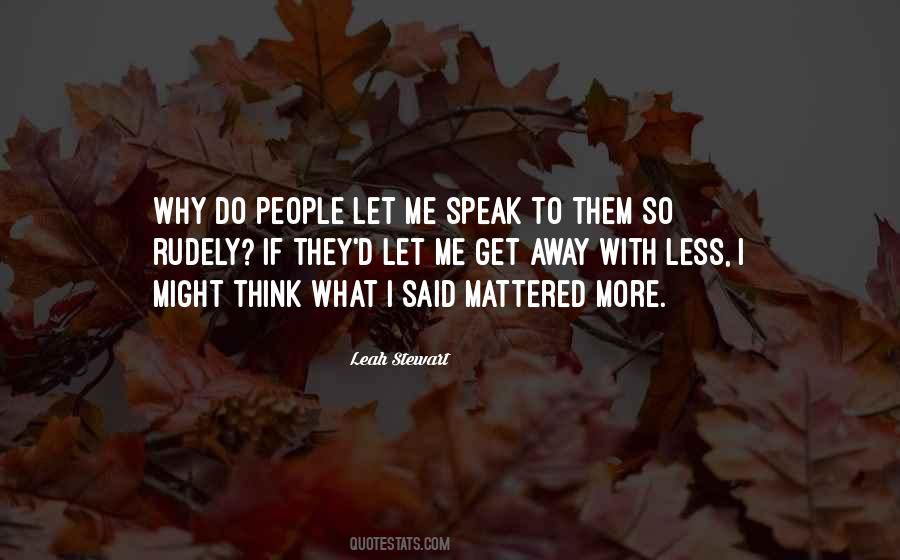 I Speak Less Quotes #780456