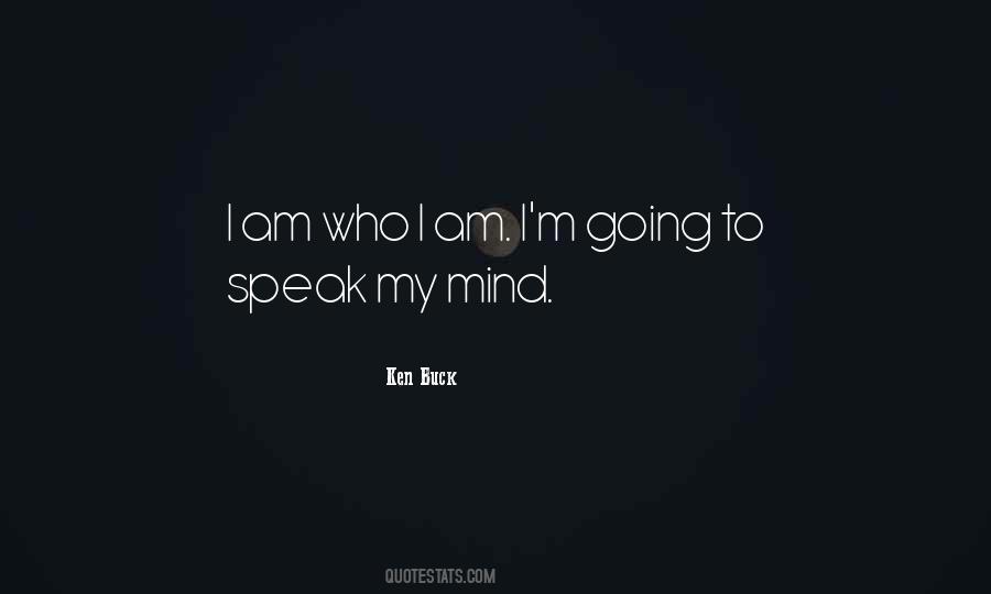 I Speak My Mind Quotes #1077572