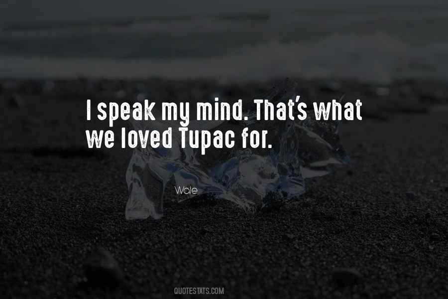 I Speak My Mind Quotes #1872026