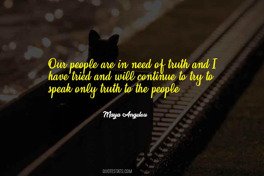 I Speak Truth Quotes #1177055