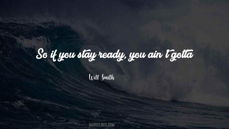 I Stay Ready Quotes #1594544