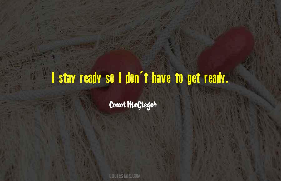 I Stay Ready Quotes #31183