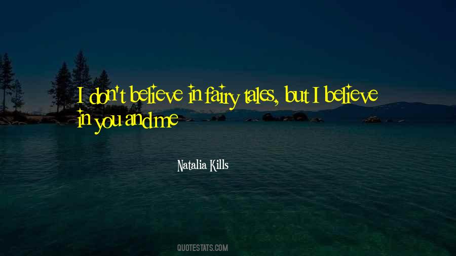 I Still Believe In Fairy Tales Quotes #1175470