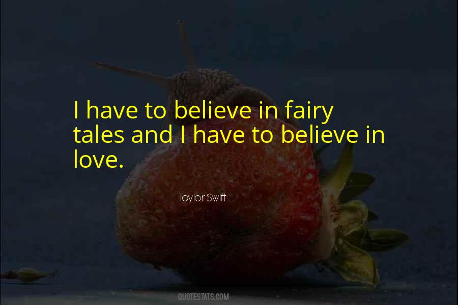 I Still Believe In Fairy Tales Quotes #980312