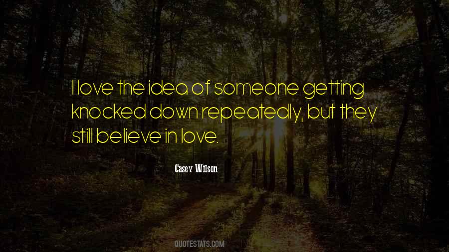 I Still Believe In Love Quotes #1821298 I Still Believe In Love Quotes #1821298