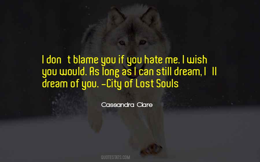 I Still Don't Hate You Quotes #1787622