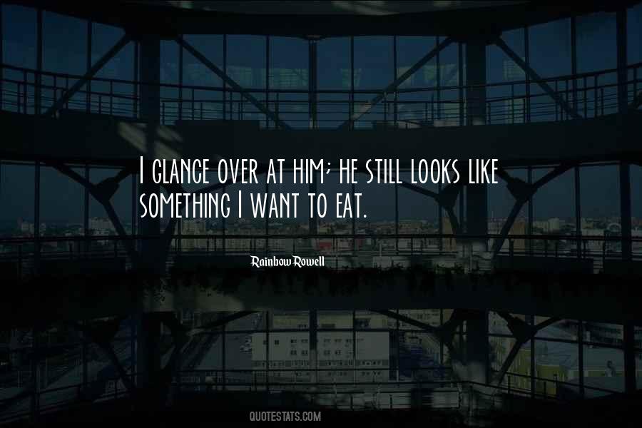 I Still Want Him Quotes #70821 I Still Want Him Quotes #70821