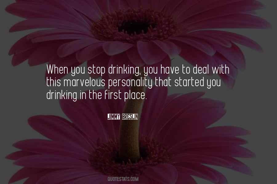 I Stop Drinking Quotes #1323509