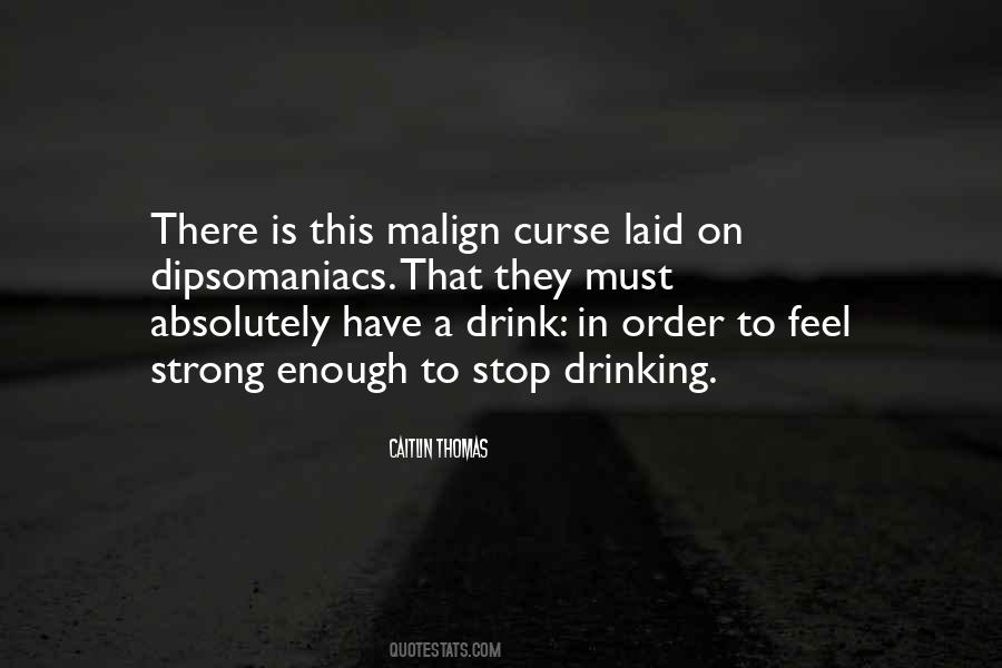 I Stop Drinking Quotes #531251