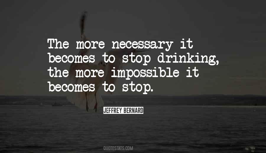 I Stop Drinking Quotes #851859