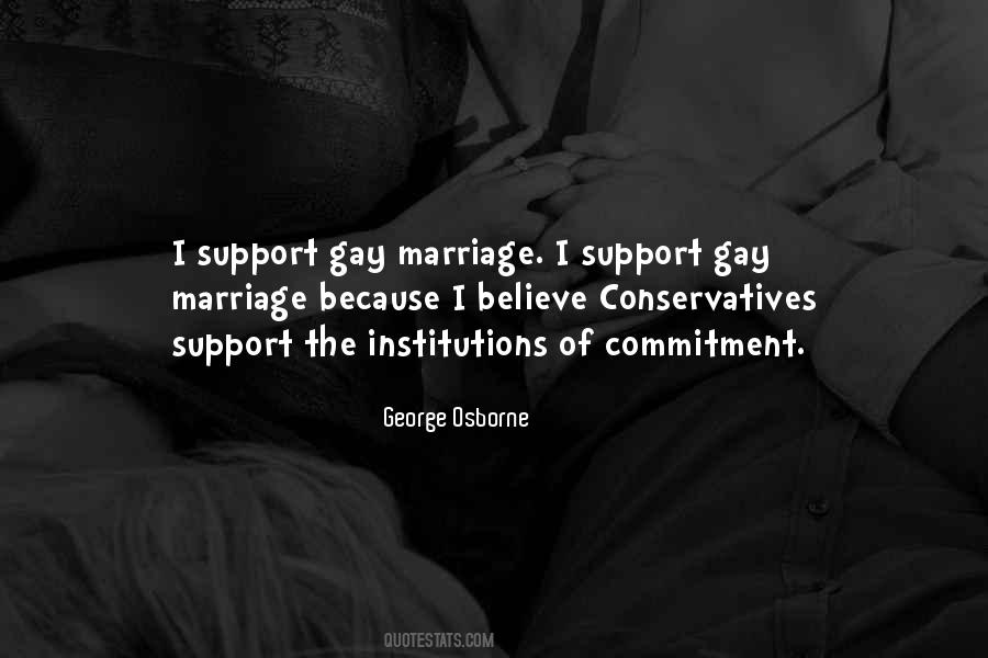 I Support Gay Marriage Quotes #1735372
