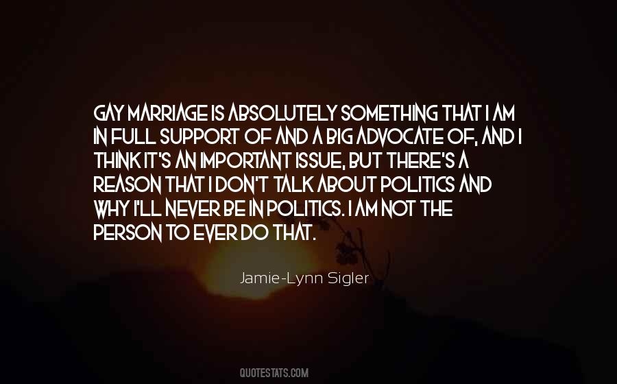 I Support Gay Marriage Quotes #569050