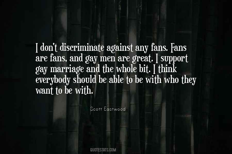 I Support Gay Marriage Quotes #818236