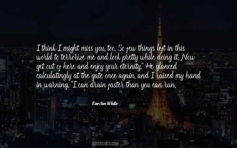 I Think I Miss You Quotes #1290314