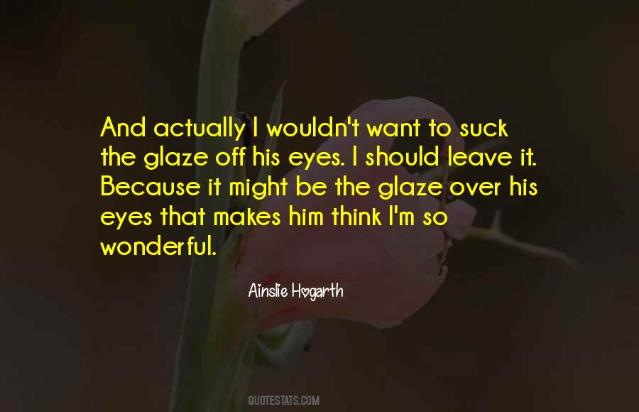 I Think I Should Leave Quotes #1130694