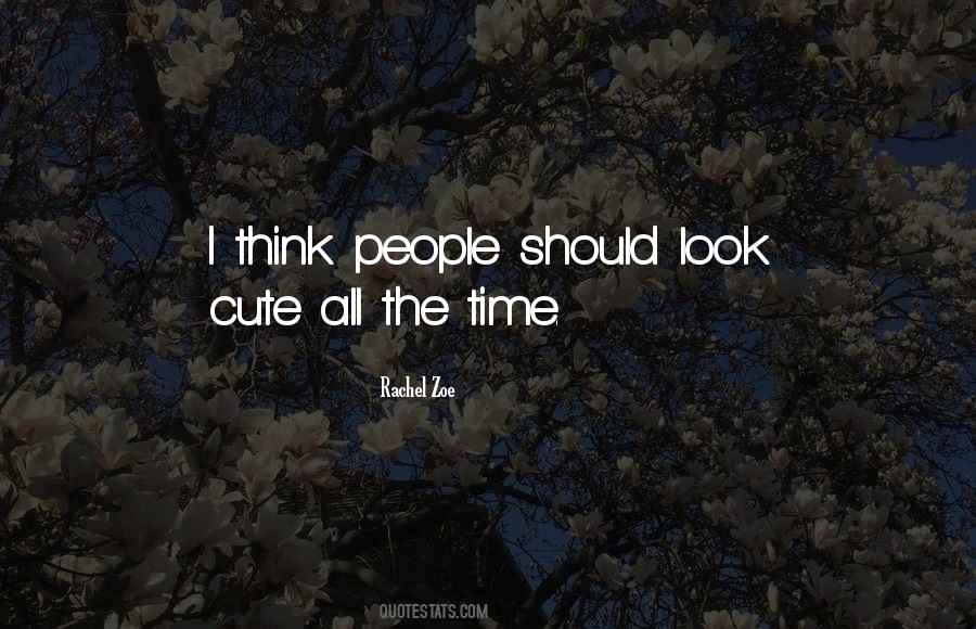 I Think I'm Cute Quotes #317049