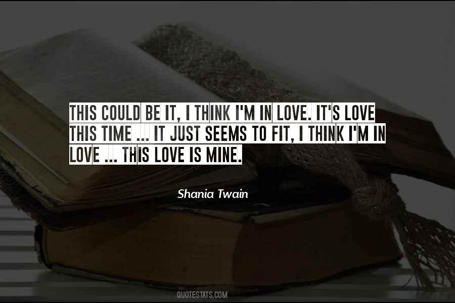 I Think I'm In Love Quotes #267815