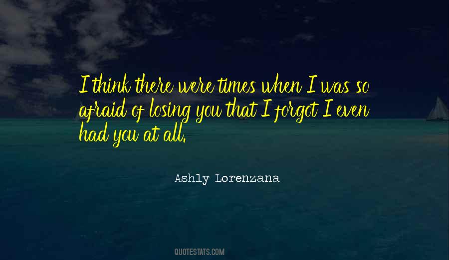 I Think I'm Losing You Quotes #293991