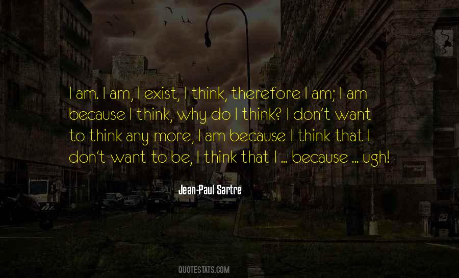 I Think Therefore Quotes #1003328