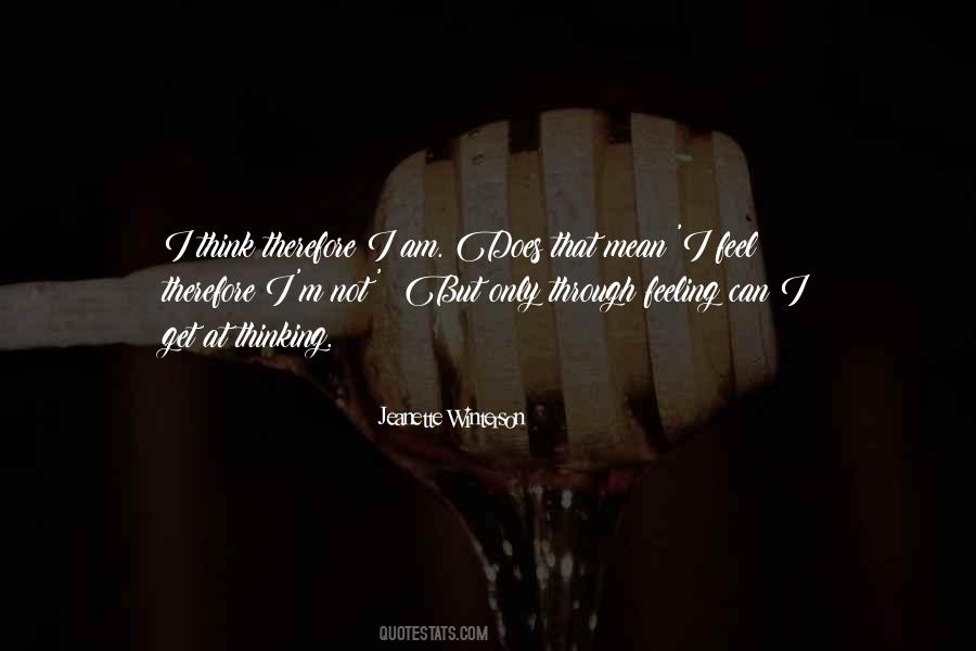 I Think Therefore Quotes #105983