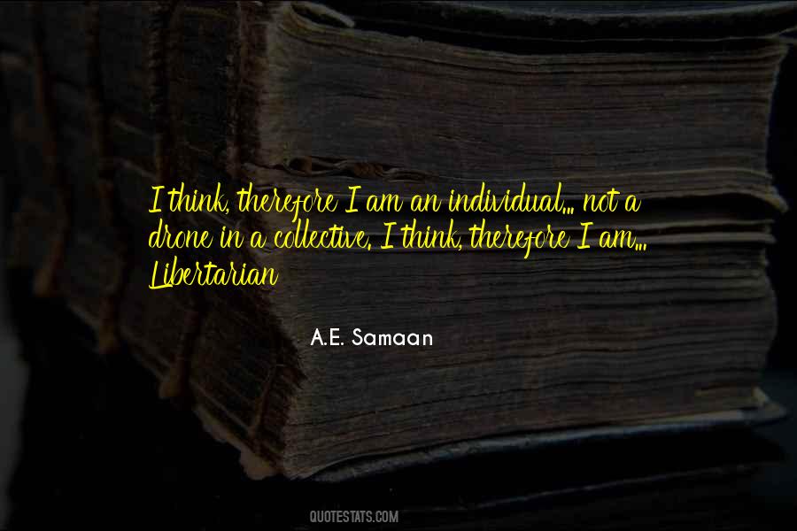 I Think Therefore Quotes #1496282