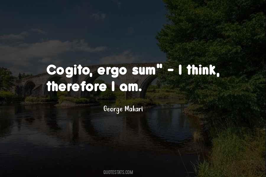 I Think Therefore Quotes #163425