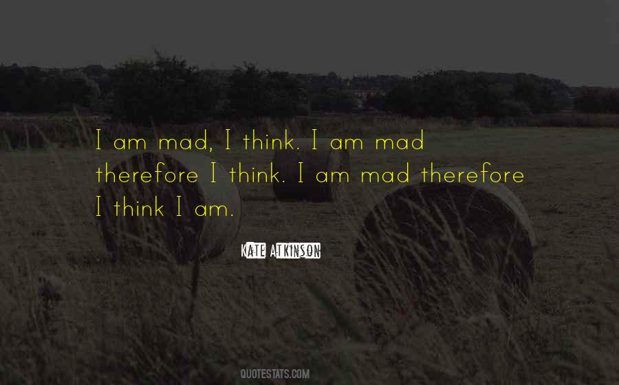 I Think Therefore Quotes #756062