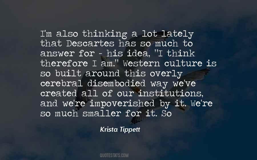 I Think Therefore Quotes #982495