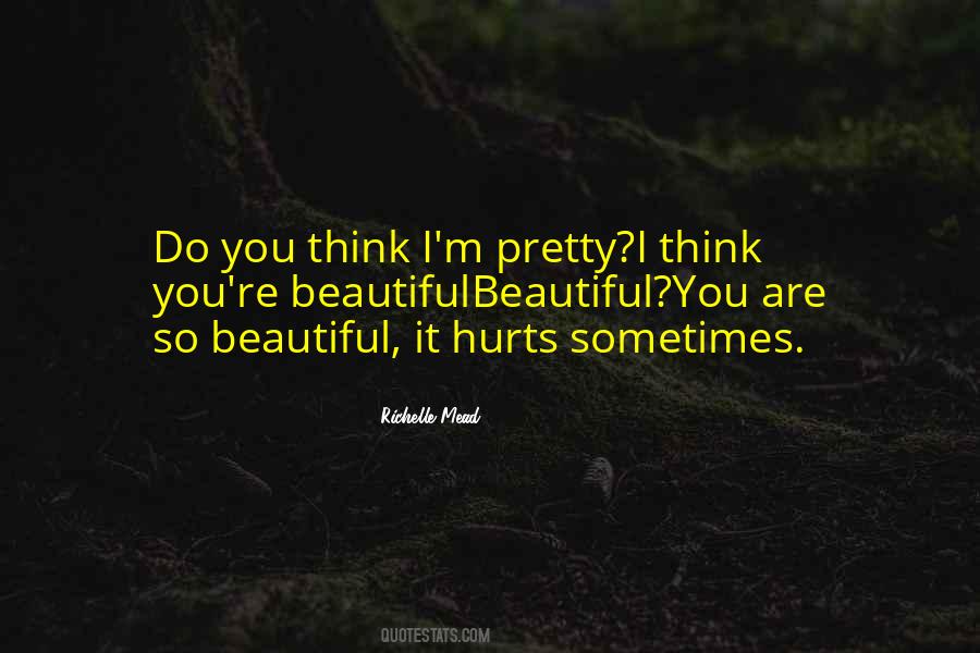 I Think You Are Beautiful Quotes #1181096