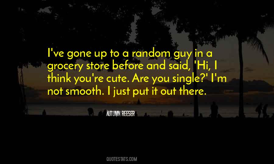 I Think You're Cute Quotes #1125010