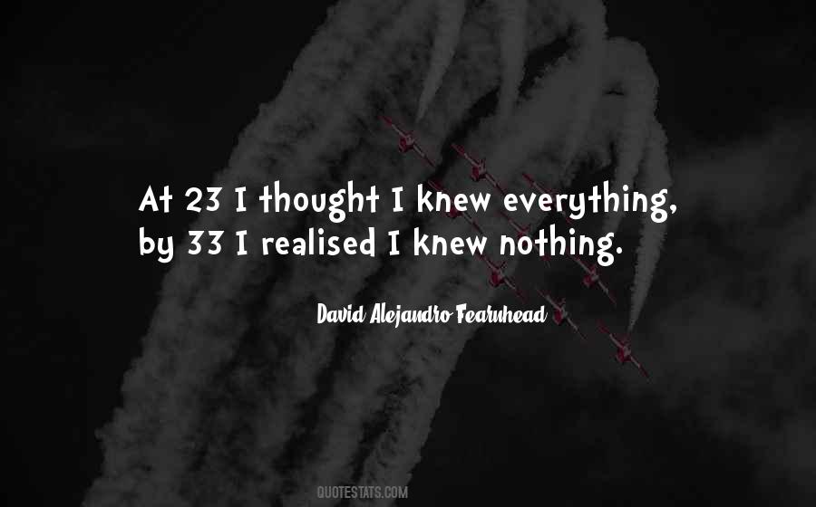 I Thought I Knew Everything Quotes #1119892