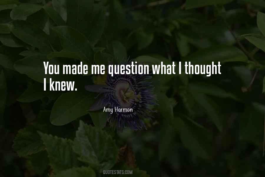 I Thought You Knew Me Quotes #1149630