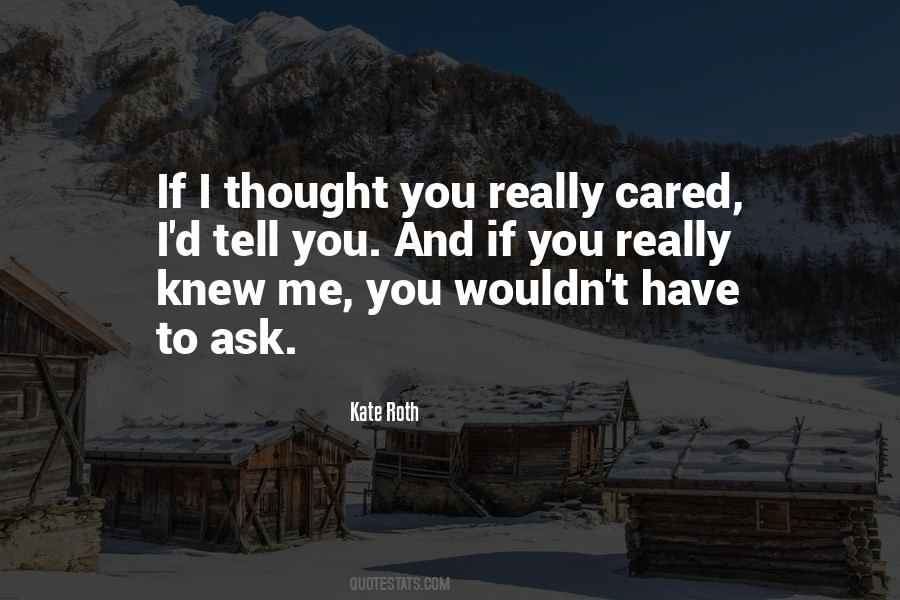 I Thought You Knew Me Quotes #1740102