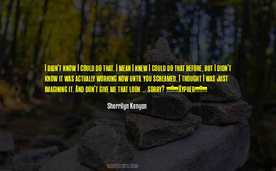 I Thought You Knew Me Quotes #36633