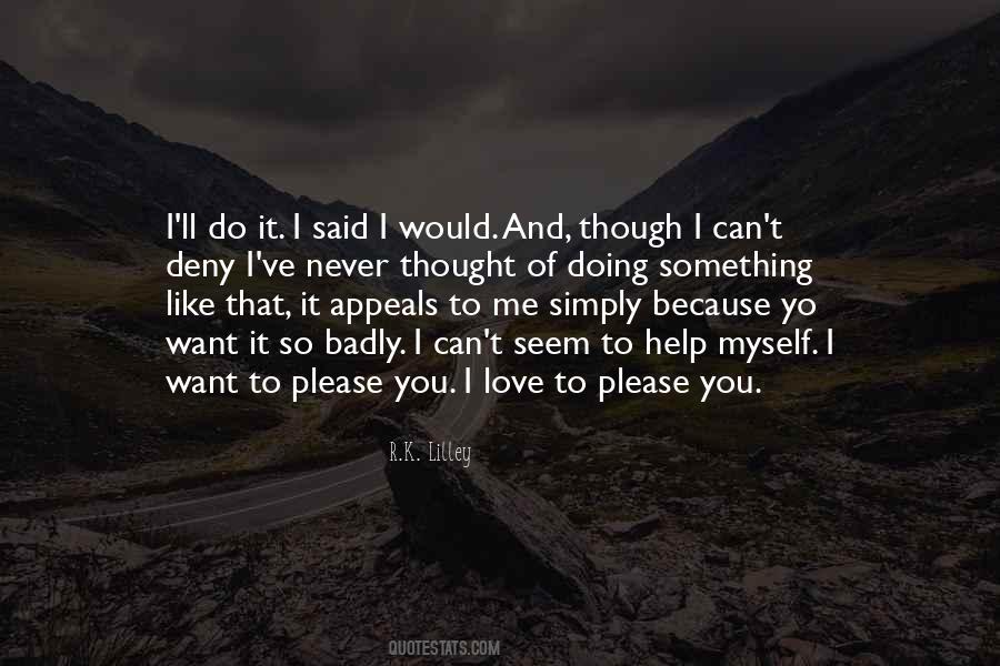 I Thought You Love Me Quotes #363921