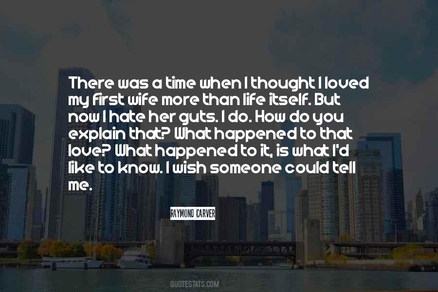 I Thought You Love Me Quotes #710119