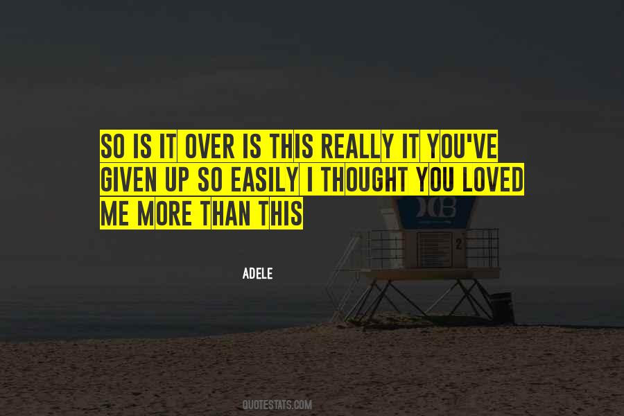 I Thought You Really Loved Me Quotes #246348