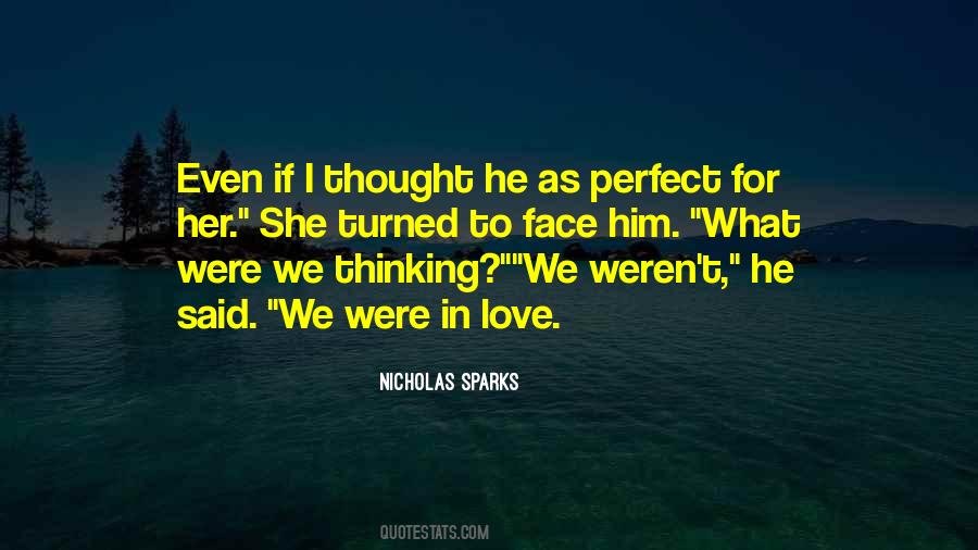 I Thought You Were Perfect Quotes #356539