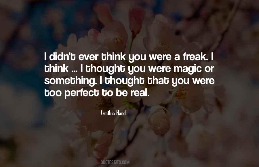 I Thought You Were Perfect Quotes #550072